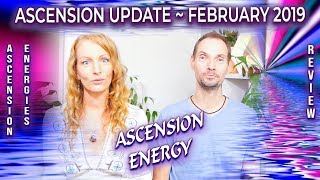 ASCENSION ENERGY - ASCENSION UPDATE & Ascension Energies Review FEBRUARY 2019 - Earth Ascension