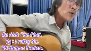 Ru Giấc Tàn Phai. Tg : Trường Sa. Hát : #Dumuc Tinhca.