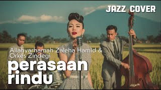 Download Lagu Zaleha Hamida  - PERASAAN RINDU | Jazz Fusion Cover | Elegan, Hangat \u0026 Penuh Rasa | Karya S. Atan MP3