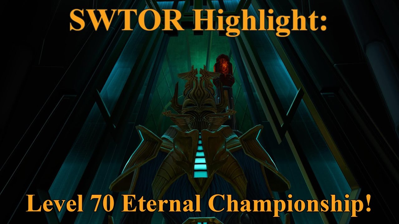 SWTOR Highlight: Level 70 Eternal Championship!
