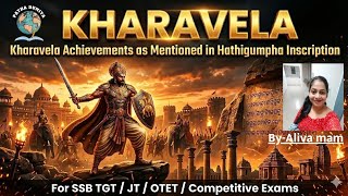 Kharavela Achievements | Hathigumpha Inscription Complete Analysis | SSB TGT / OTET/JT 