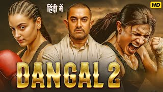 DANGAL 2 | Amir Khan, Fatima Sana Shaikh, Sanya Malhotra | Latest Bollywood Hindi Action Movie 2025