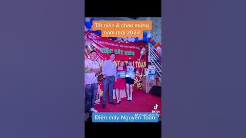 Tiệc Tất Niên 07/01/2023 Công ty TNHH cơ điện lạnh điện máy Nguyễn Toàn.