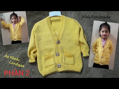 Video PHẦN 2 - Cách Đan Áo Khoác Dáng Dài - Cardigan, Đan Áo... - youtube