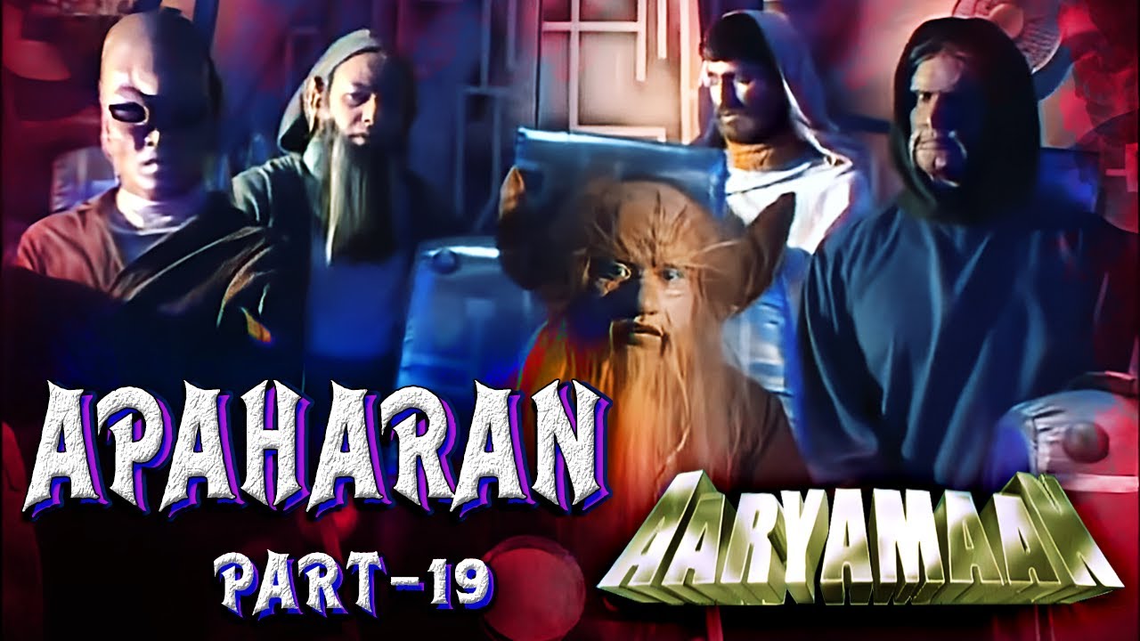 Aaryamaan Part 19 : APAHARAN | Kidnapping Mystery & High-Stakes Rescue Mission!