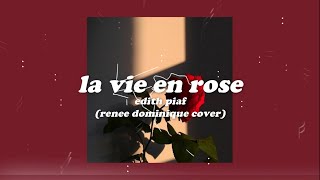 Video thumbnail of "edith piaf - la vie en rose (renee dominique cover) 🌹 // aesthetic lyrics"