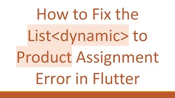 How to Fix the List dynamic  to Product Assignment Error in Flutter