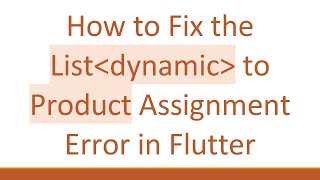 Famous How to Fix the List dynamic  to Product Assignment Error in Flutter Wealth
