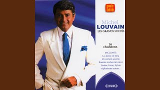 Video thumbnail of "Michel Louvain - Pourquoi donc as-tu brisé mon coeur"