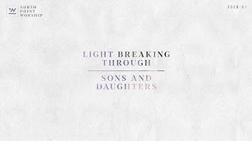 North Point Worship - "Light Breaking Through" (Official Audio Video)