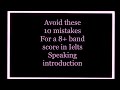 Mistakes in IELTS speaking introduction