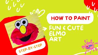 How To Paint Cute & Fun ELMO Art