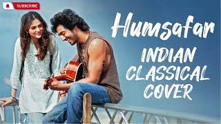Humsafar | Soulful Vocal Classical Cover | Saiyaara | Sachet-Parampara