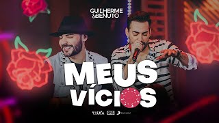 Guilherme e Benuto - Meus Vícios | DVD Deu Rolo