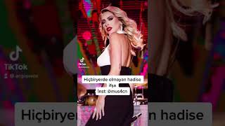 Hadise ifşa ohaa