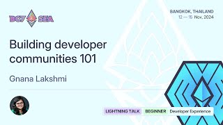 Famous Building developer communities 101 by Gnana Lakshmi | Devcon SEA Profile