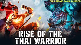 RISE OF THE THAI WARRIOR - Tamil Dubbed Animated Adventure Action Movie | Hollywood Animated Movies