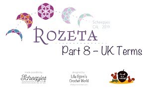 Rozeta - Part 8 RIGHT handed - UK Terminology - Scheepjes CAL 2018