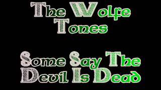 Watch Wolfe Tones Some Say The Devil Is Dead video