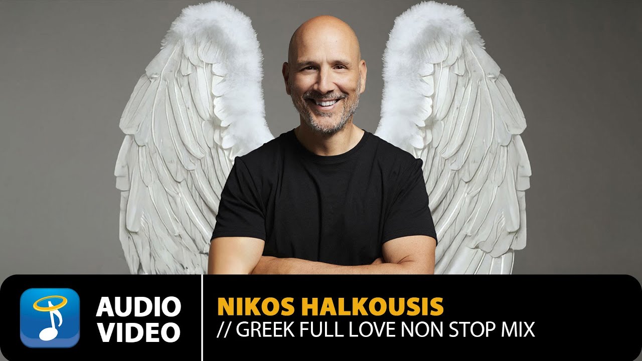 Greek Full Love Non–Stop Mix By Nikos Halkousis | Official Audio Video (HD)