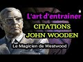 Citations et motivation de john wooden