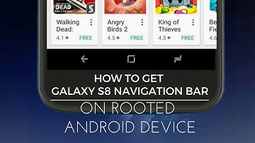 HOW TO GET GALAXY S8 NAVIGATION BAR ON ROOTED ANDROID DEVICE