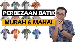 Perbezaan BATIK MURAH DAN MAHAL