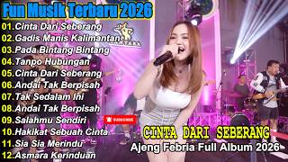 CINTA DARI SEBERANG - AJENG FEBRIA - DANGDUT KOPLO TERBARU 2026! Full Album Viral Tiktok