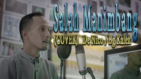 SALAH MANIMBANG - Cover De Nico/Mr.kalek