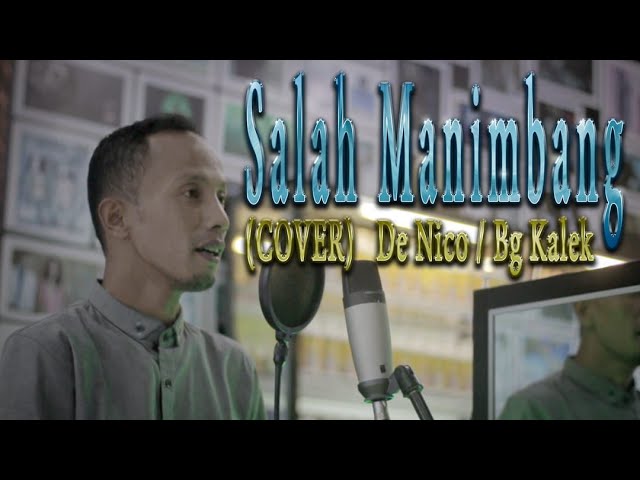 SALAH MANIMBANG - Cover De Nico/Mr.kalek class=