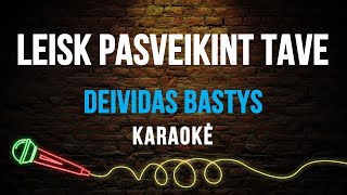 Deividas Bastys - Leisk Pasveikint Tave (Karaoke)