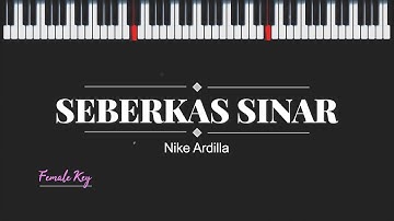 Seberkas Sinar (Female Key) Nike Ardilla (Karaoke Piano)