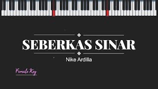 Seberkas Sinar (Female Key) Nike Ardilla (Karaoke Piano)