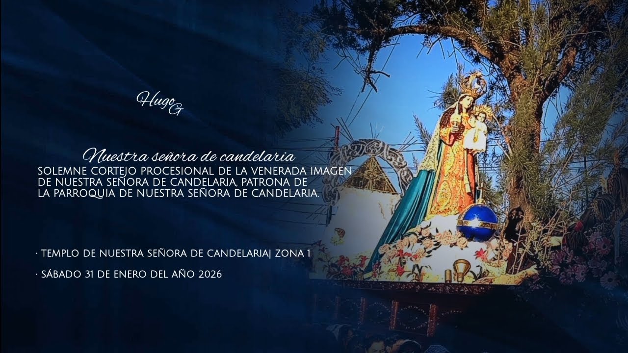 María mírame / Procesión de nuestra señora de candelaria - Templo de candelaria | enero 2026
