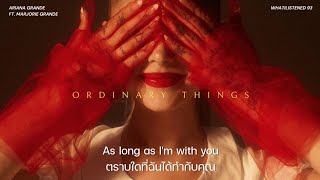 [THAISUB] Ariana Grande - ordinary things ft. Nonna แปลเพลง #arianagrande #eternalsunshine