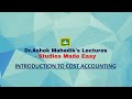 Cost accounting lecture 1  dr ashok mahadiks lectures  studies made easy 