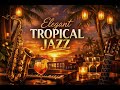 Luxury Smooth Jazz with Tropical Flavor 🌅 Café &amp; Lounge #smoothjazz #music #jazz #jazzinstrumental 