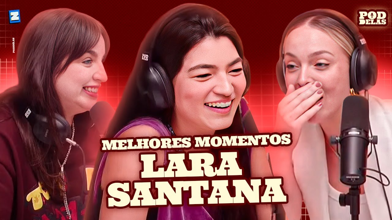 MELHORES MOMENTOS LARA SANTANA