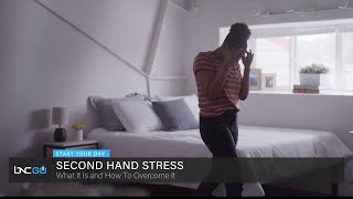 Second Hand Stress and How to Overcome It