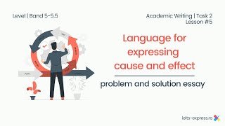 Lesson 5 | Language to express cause & effect | Problem - solution essay