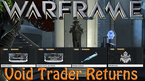 Warframe - Void Trader Returned! 6th Feb - 8th Feb