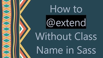 How to @ extend Without Class Name in Sass