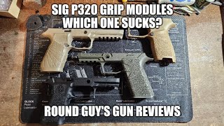 Sig P320 Grip Modules. Which One Sucks?