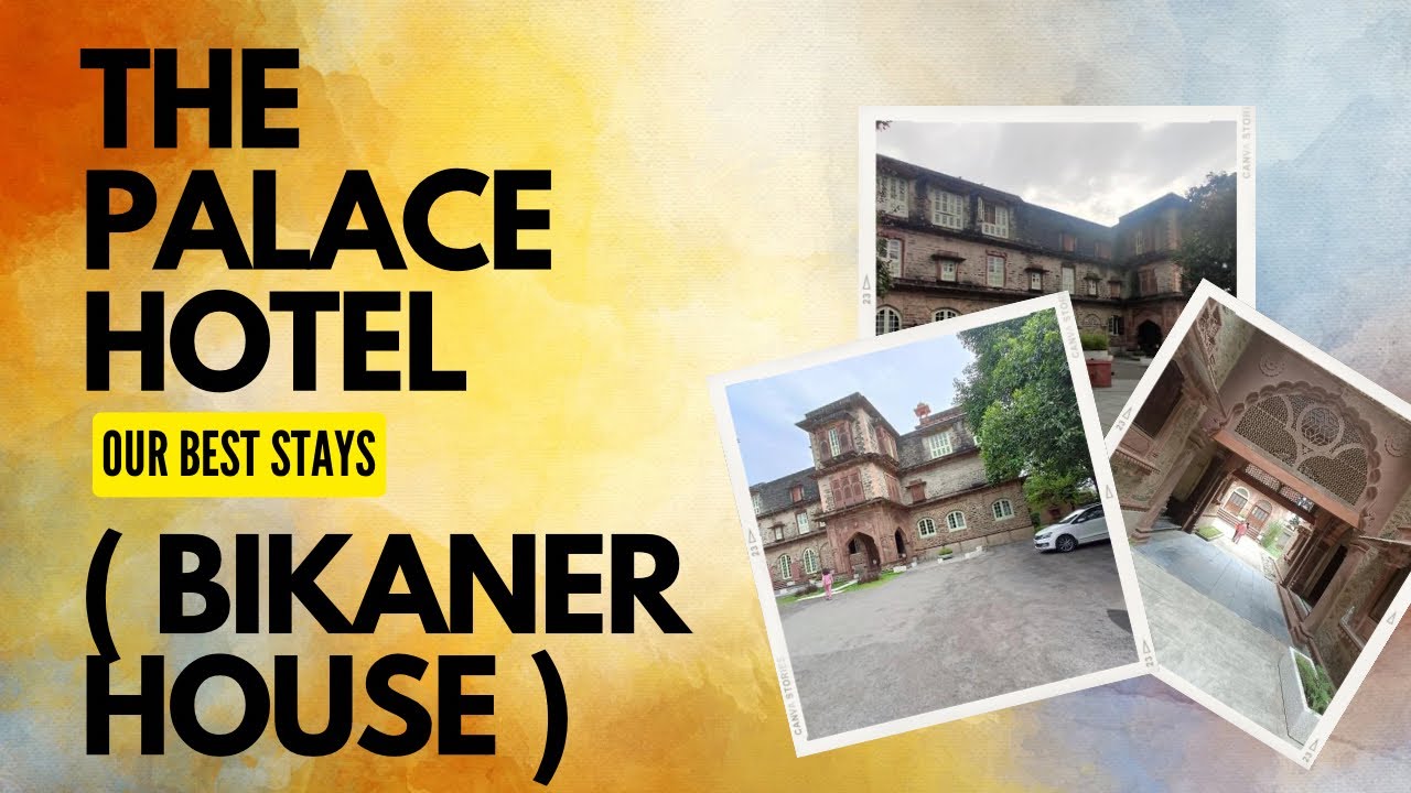 Our best stays in Mount Abu THE PALACE HOTEL (BIKANER HOUSE) YouTube