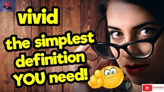 VIVID. The simplest definition YOU need!! #tellsvidetionary™