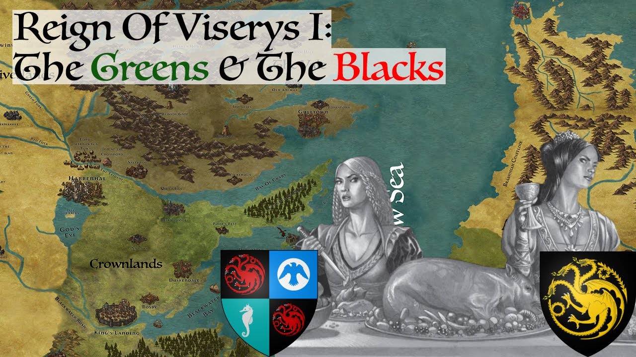The Greens & The Blacks (Reign Of Viserys i) Game Of Thrones History & Lore