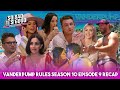 Vanderpump Rules Season 10 Episode 9 Recap - So Bad It