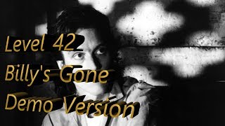 Level 42  -  Billy&#39;s Gone  -  Demo Version