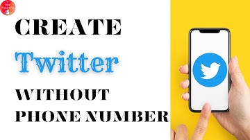 How to Create a Twitter Account Without Phone Number?