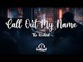The Weeknd Call Out My Name Lyric Video 